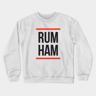 Rum Ham Crewneck Sweatshirt